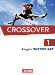 Crossover - Wirtschaft: B1-B2: Band 1 - 11. Schuljahr - Schülerbuch: Europäischer Referenzrahmen: B1