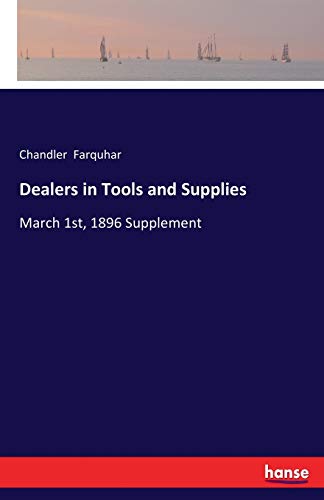 Dealers in Tools and Supplies: March 1st, 1896 Supplement