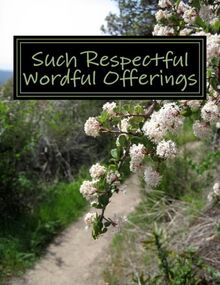 Such Respectful Wordful Offerings: Selected Essays Of David Myatt