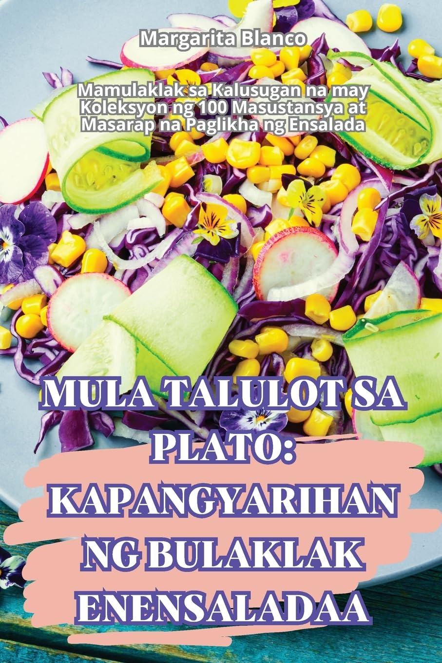 MULA TALULOT SA PLATO: KAPANGYARIHAN NG BULAKLAK ENENSALADAA
