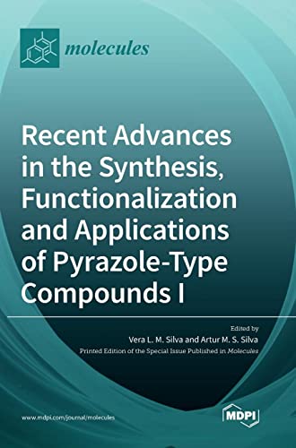 Recent Advances in the Synthesis, Functionalization and Applications of Pyrazole: Type Compounds I