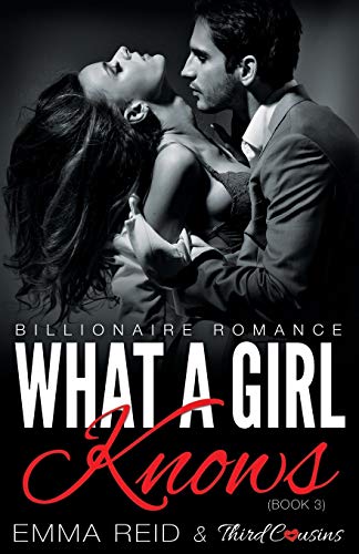 What A Girl Knows (Billionaire Romance) (Book 3) ((An Alpha Billionaire Romance), Band 3)