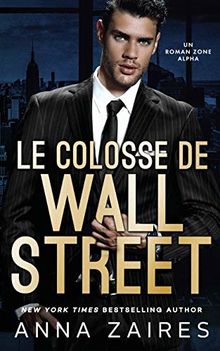 Le Colosse de Wall Street: Un roman Zone Alpha