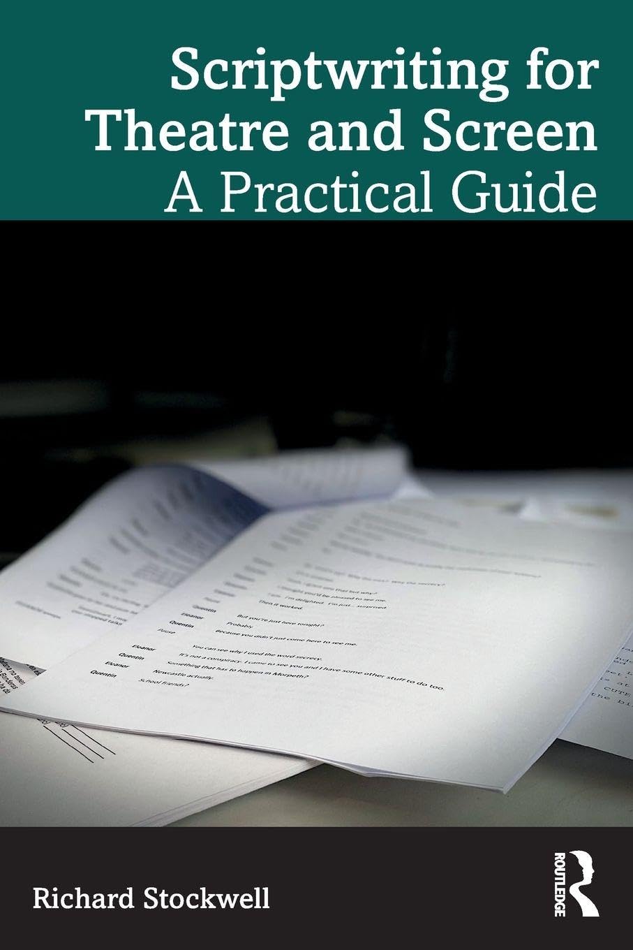 Scriptwriting for Theatre and Screen: A Practical Guide