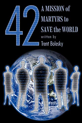 42 A Mission Of Martyrs To Save The World