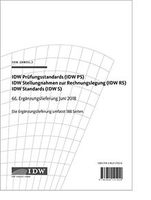 IDW Prüfungsstandards (IDW PS) IDW Stellungnahmen zur Rechnungslegung (IDW RS) IDW Standards (IDW S): 66. Ergänzungslieferung Juni 2018