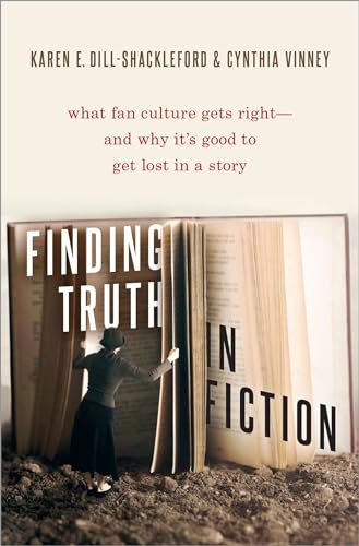 Finding Truth in Fiction: What Fan Culture Gets Right-and Why it's Good to Get Lost in a Story