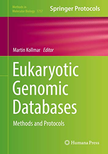 Eukaryotic Genomic Databases: Methods and Protocols (Methods in Molecular Biology, 1757, Band 1757)