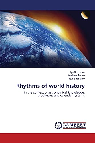 Rhythms of world history: in the context of astronomical knowledge, prophecies and calendar systems