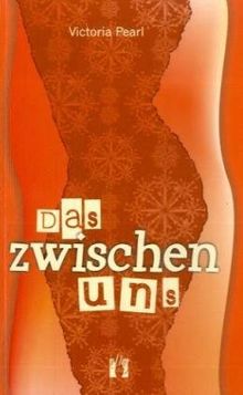 Das zwischen uns: Erotischer Liebesroman