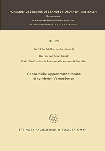 Geometrische Approximationstheorie in Normierten Vektorräumen (Forschungsberichte des Landes Nordrhein-Westfalen)