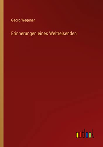 Erinnerungen eines Weltreisenden