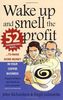 Wake up and smell the profit: 2nd edition: 52 Guaranteed Ways to Make More Money in Your Coffee Business