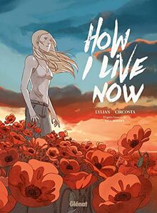 How I live now : maintenant, c'est ma vie