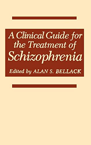 A Clinical Guide for the Treatment of Schizophrenia