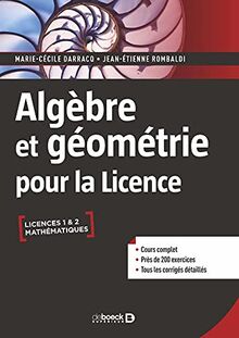 Algèbre et géométrie pour la licence : licence 1 & 2 mathématiques