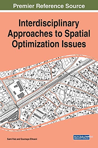 Interdisciplinary Approaches to Spatial Optimization Issues (Advances in Geospatial Technologies)