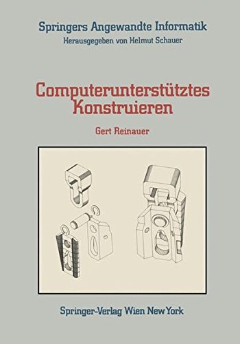 Computerunterstütztes Konstruieren (Springers Angewandte Informatik)