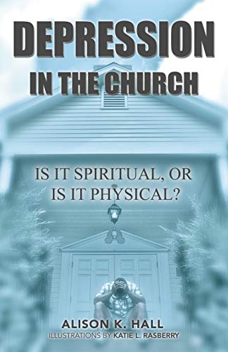 Depression in the Church: Is it Spiritual, or Is It Physical?