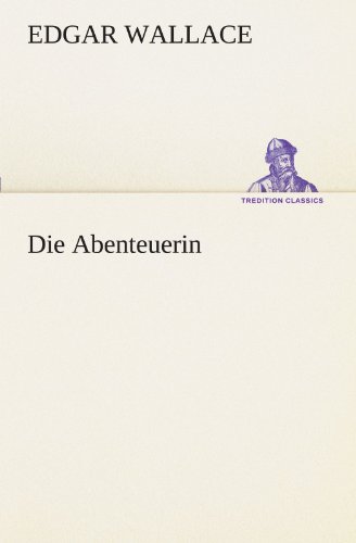 Die Abenteuerin (TREDITION CLASSICS)