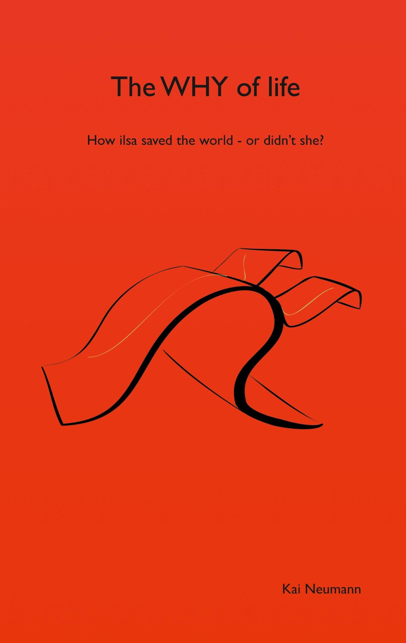 The WHY of life: How ilsa saved the world - or didn't she? (ilsa saves the world)