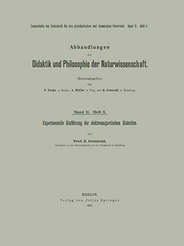 Experimentelle Einführung der elektromagnetischen Einheiten (Abhandlungen zur Didaktik und Philosophie der Naturwissenschaft, 2, Band 2)