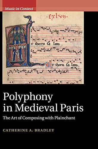 Polyphony in Medieval Paris: The Art of Composing with Plainchant (Music in Context)