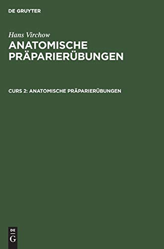 Anatomische Präparierübungen (Hans Virchow: Anatomische Präparierübungen)