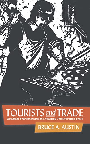 Tourists and Trade: Roadside Craftsmen and the Highway Transforming Craft