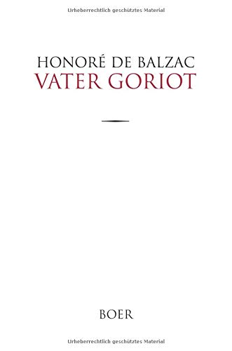 Vater Goriot: Aus dem Französischen übersetzt von Franz Hessel: Aus dem Französischen übersetzt vonn Franz Hessel