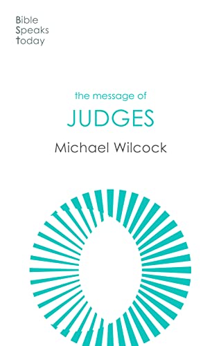 The Message of Judges (The Bible Speaks Today Old Testament)