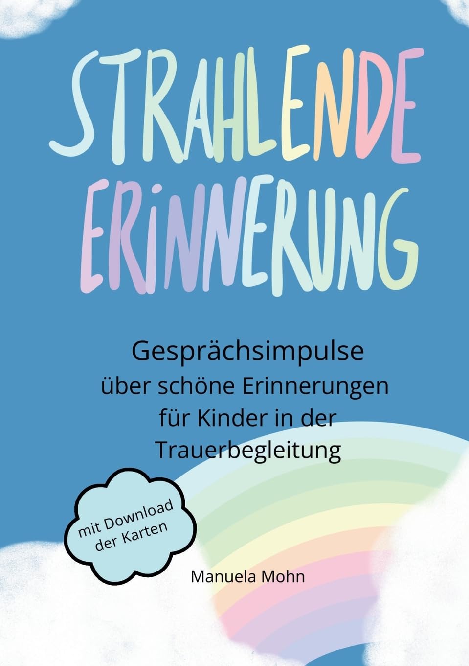 Strahlende Erinnerung - Gesprächsimpulse über schöne Erinnerungen für Kinder in der Trauerbegleitung: mit Karten zum Download