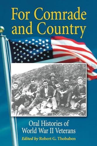 For Comrade and Country: Oral Histories of World War II Veterans