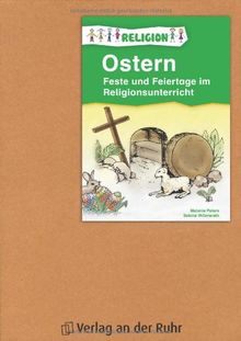 Feste und Feiertage im Religionsunterricht. Ostern: Für Klasse 1 - 4 (Papphefter)