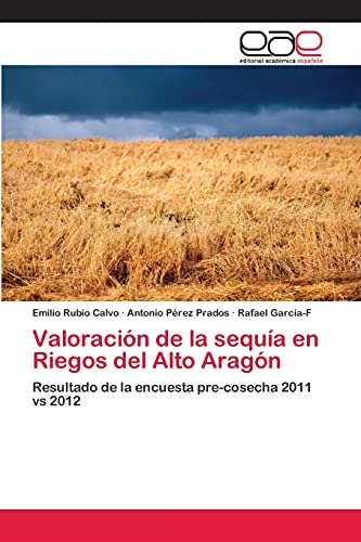 Valoración de la sequía en Riegos del Alto Aragón: Resultado de la encuesta pre-cosecha 2011 vs 2012