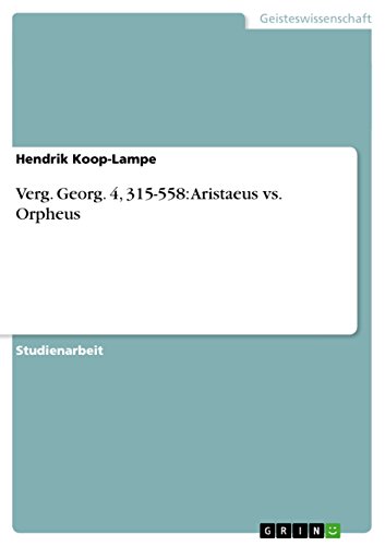 Verg. Georg. 4, 315-558: Aristaeus vs. Orpheus