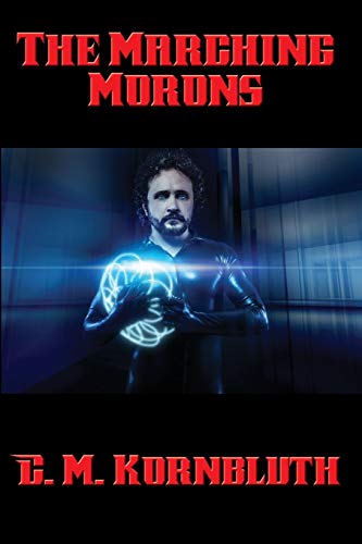 C. M. Kornbluth The Marching Morons