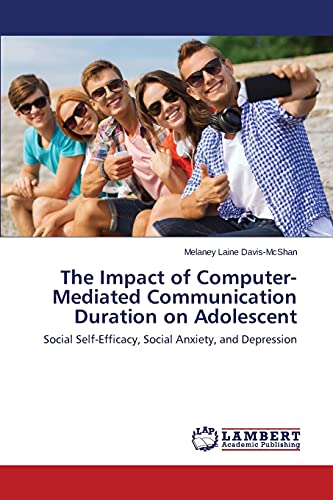 The Impact of Computer-Mediated Communication Duration on Adolescent: Social Self-Efficacy, Social Anxiety, and Depression