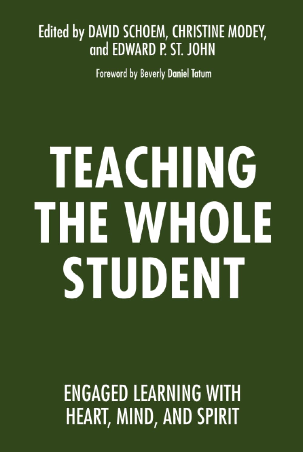 Teaching the Whole Student: Engaged Learning With Heart, Mind, and Spirit
