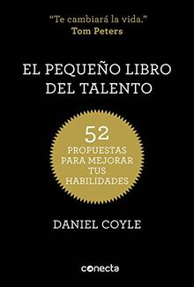 El pequeño libro del talento: 52 propuestas para mejorar tus habilidades (Conecta)