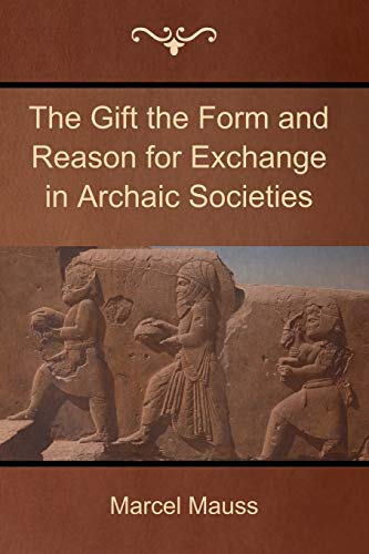 Marcel Mauss The Gift The Form And Reason For Exchange In Archaic Societies