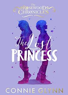 The Lost Princess (The Rosewood Chronicles, Band 3)