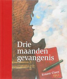 Drie maanden gevangenis (Jaarboek van het Ernest Claesgenootschap, 2006)