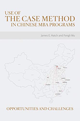Use of the Case Method in Chinese Mba Programs: Opportunities and Challenges