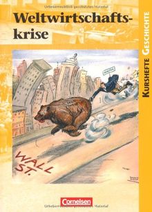 Kurshefte Geschichte: Weltwirtschaftskrise: Die USA und Deutschland im Vergleich. Schülerbuch