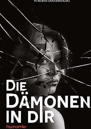 Die Dämonen in dir: Psychothriller-Romance