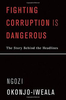 Fighting Corruption Is Dangerous: The Story Behind the Headlines (Mit Press)