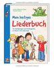 Mein lustiges Liederbuch: Für Spielgruppe und Kindergarten, zu Hause und unterwegs