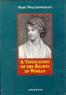 A Vindication of the Rights of Men and a Vindication of the Rights of Women (Konemann Classics)