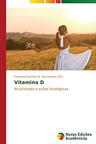 Vitamina D: Atualidades e ações fisiológicas